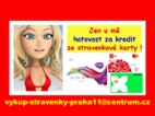 HOTOVOST za kredit i z e-stravenka aj.!