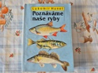 Poznáváme naše ryby - Lubomír Hanel